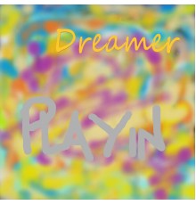 Dreamer - Playin