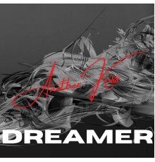 Dreamer - Another Kiss