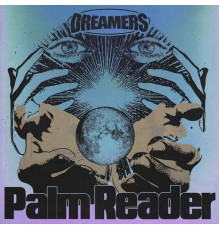 Dreamers - Palm Reader