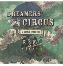 Dreamers' Circus - A Little Symphony