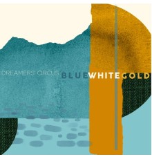 Dreamers' Circus - Blue White Gold