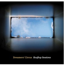 Dreamers' Circus - Rooftop Sessions