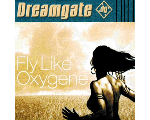 Dreamgate - Fly Like Oxygene