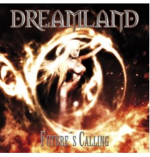 Dreamland - Future's Calling