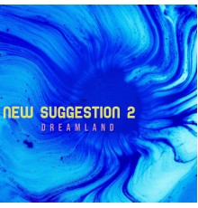 Dreamland - New Suggestion 2