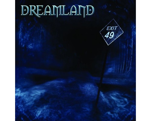 Dreamland - Exit 49