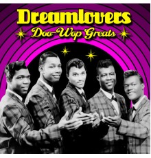 Dreamlovers - Doo Wop Greats