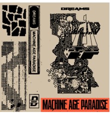 Dreams - Machine Age Paradise