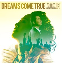 Dreams Come True - AGAIN