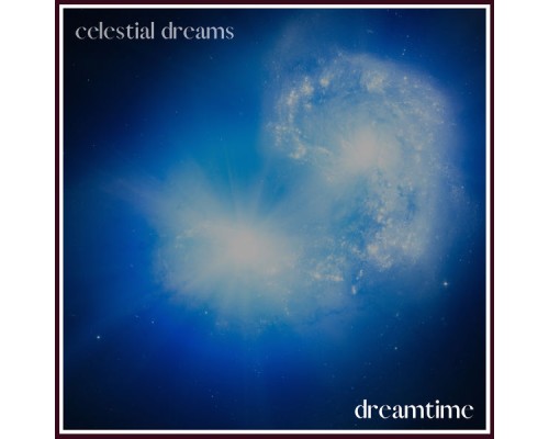 Dreamtime - Celestial Dreams