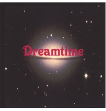 Dreamtime - Dreamtime