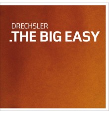 Drechsler - The Big Easy