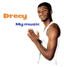 Drecy - My Music