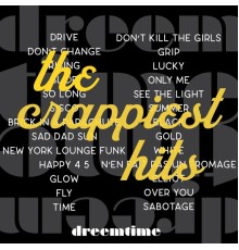 Dreemtime - The Crappiest Hits