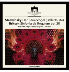 Dresden Staatskapelle - Rudolf Kempe - Stravinsky: The Firebird (Suite)  Britten: Sinfonia da Requiem