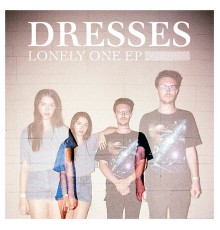 Dresses - Lonely One EP