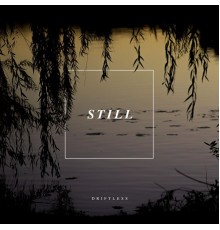 Driftless - Still