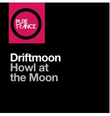 Driftmoon - Howl At the Moon