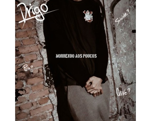 Drigo - Morrendo aos Poucos