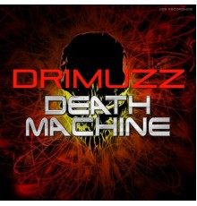 Drimuzz - Death Machine (Original Mix)