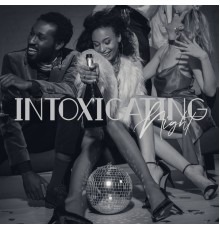 Drink Bar Chillout Music - Intoxicating Night: Sexy Chillout Music For The Party 2021