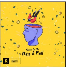 Drinks On Me - Rise & Fall