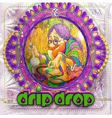 Drip Drop - Drip Drop