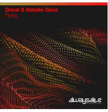 Drival & Natalie Gioia - Flying