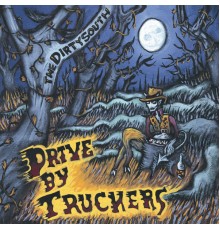 Drive-By Truckers - The Dirty South