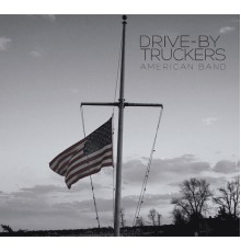 Drive-By Truckers - American Band