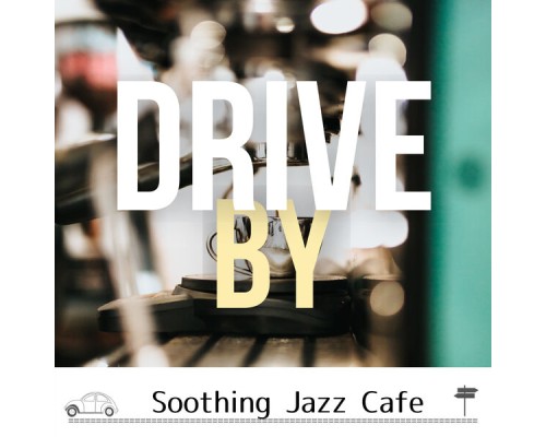 Drive By - Soothing Jazz Cafe