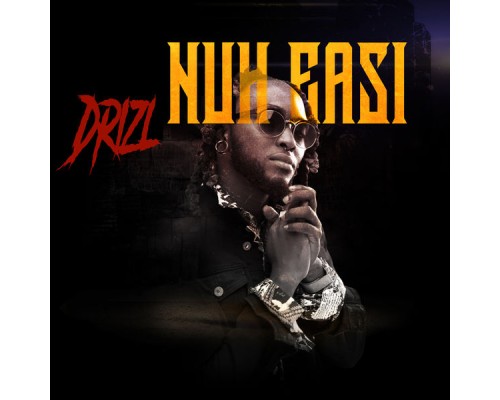 Drizl - Nuh Easi