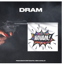 Dråm - WHAM