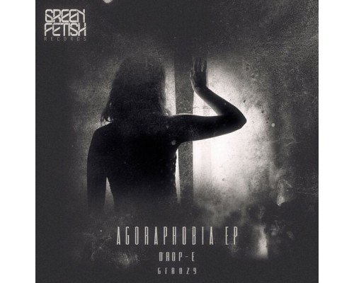 Drop-E - Agoraphobia EP (Original Mix) Drop-E - Agoraphobia EP (Original Mix)