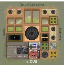 Drop Collective & Chalart 58 - Drop Collective Meets Chalart58: In Dub