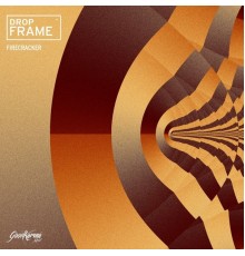 Drop Frame - Firecracker (Original Mix)