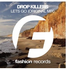 Drop Killers - Lets Go