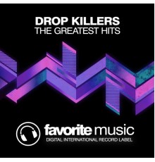 Drop Killers - The Greatest Hits