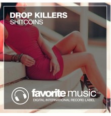 Drop Killers - Shitcoins