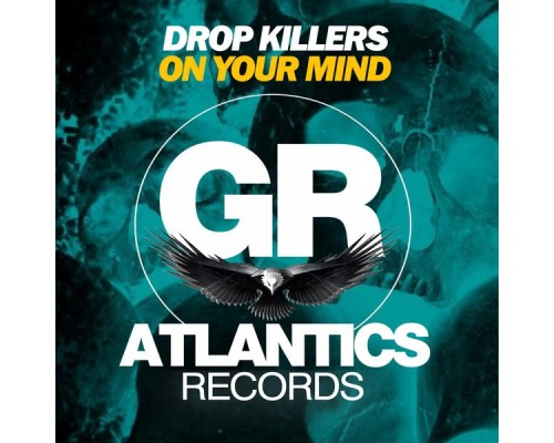 Drop Killers - On Your Mind