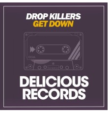 Drop Killers - Get Down