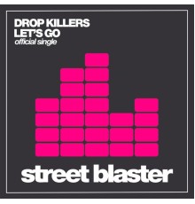 Drop Killers - Let's Go