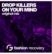 Drop Killers - On Your Mind