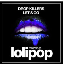 Drop Killers - Let's Go