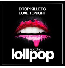 Drop Killers - Love Tonight