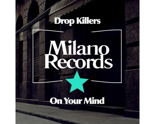 Drop Killers - On Your Mind