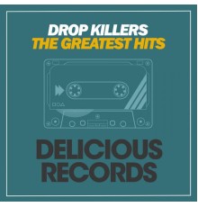 Drop Killers - The Greatest Hits