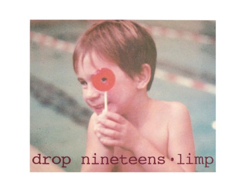 Drop Nineteens - Limp