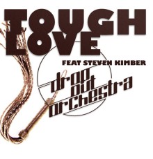 Drop Out Orchestra - Tough Love