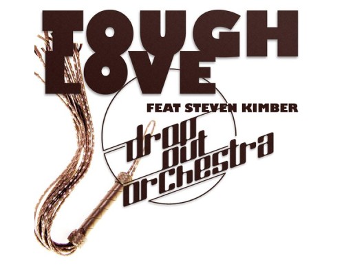 Drop Out Orchestra - Tough Love